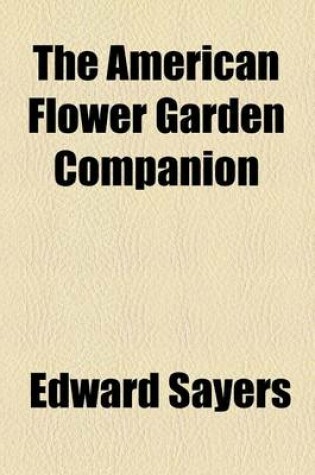 Cover of The American Flower Garden Companion