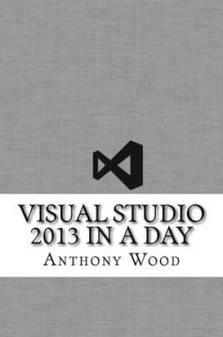 Cover of Visual Studio 2013 In a Day