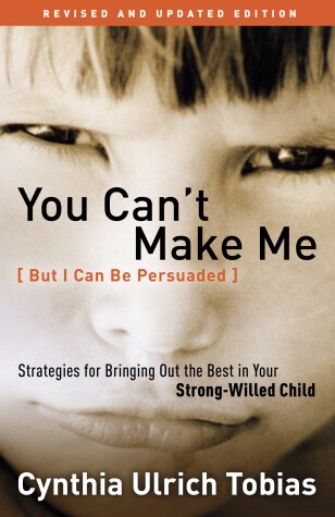 Book cover for You Can't Make Me (But I Can be Persuaded)