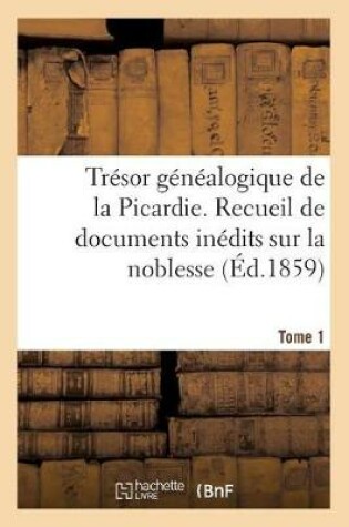 Cover of Tresor Genealogique de la Picardie. Tome 2