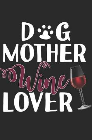 Cover of Dog Mother Wine Lover