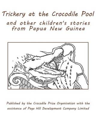 Book cover for Trickery at the Crocodile Pool and other children's stories from Papua New Guinea