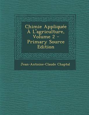 Book cover for Chimie Appliquee A L'Agriculture, Volume 2 - Primary Source Edition