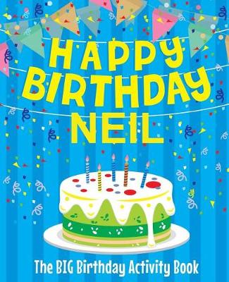 Book cover for Happy Birthday Neil - The Big Birthday Activity Book