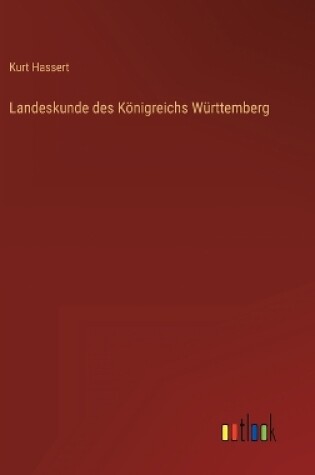 Cover of Landeskunde des Königreichs Württemberg