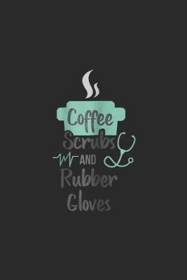 Book cover for Coffee Scrubs and Rubber Gloves