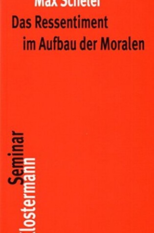 Cover of Das Ressentiment Im Aufbau Der Moralen