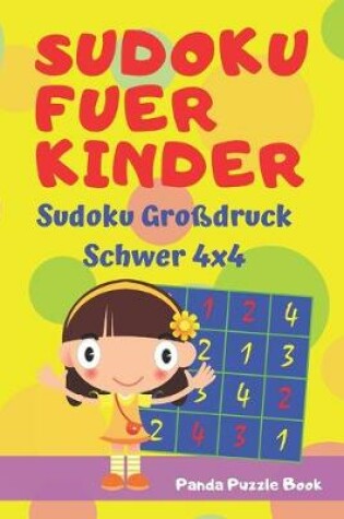 Cover of Sudoku Fuer Kinder - Sudoku Großdruck Schwer 4x4