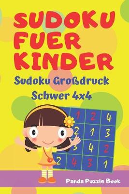 Book cover for Sudoku Fuer Kinder - Sudoku Großdruck Schwer 4x4