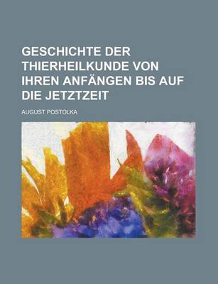 Book cover for Geschichte Der Thierheilkunde Von Ihren Anfangen Bis Auf Die Jetztzeit