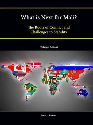 Book cover for What is Next for Mali? The Roots of Conflict and Challenges to Stability (Enlarged Edition)