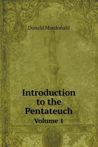 Cover of Introduction to the Pentateuch Volume 1