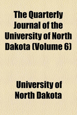 Book cover for The Quarterly Journal of the University of North Dakota Volume 6