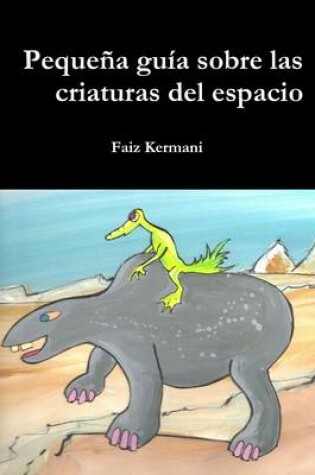 Cover of Pequena Guia Sobre Las Criaturas Del Espacio