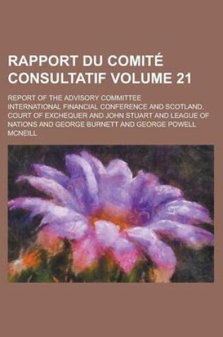 Cover of Rapport Du Comite Consultatif; Report of the Advisory Committee Volume 21