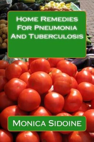 Cover of Home Remedies for Pneumonia and Tuberculosis