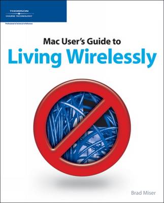 Book cover for The MAC User's Guide to Living Wirelessly