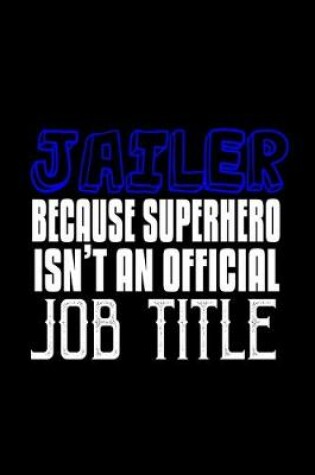 Cover of Jailer because superhero isn't an official job title