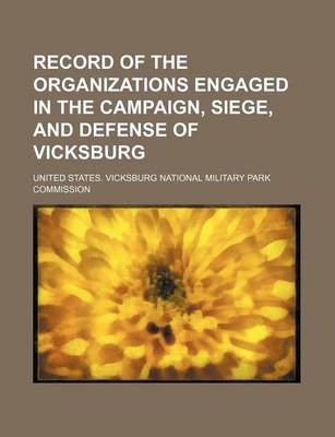 Book cover for Record of the Organizations Engaged in the Campaign, Siege, and Defense of Vicksburg