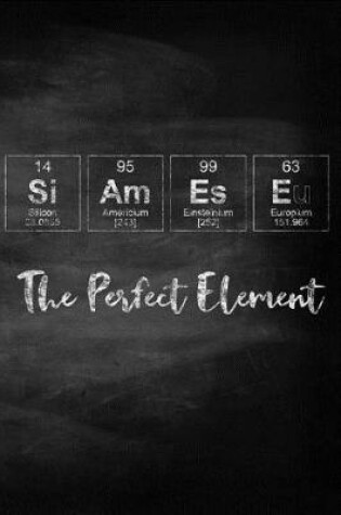 Cover of Siamese the Perfect Element