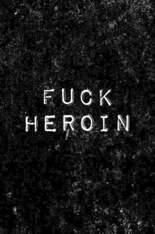 Cover of Fuck Heroin