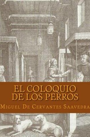 Cover of El Coloquio de los Perros (Spanish Edition)