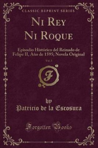 Cover of Ni Rey Ni Roque, Vol. 3