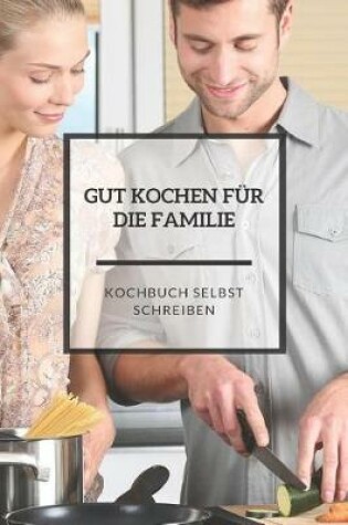 Cover of Gut Kochen Fur Die Familie