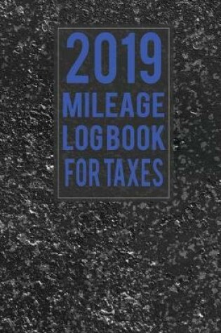 Cover of 2019 Mileage Log Book for Taxes