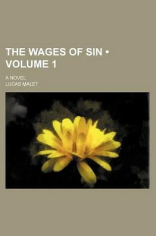 Cover of The Wages of Sin (Volume 1); A Novel