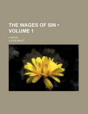 Book cover for The Wages of Sin (Volume 1); A Novel