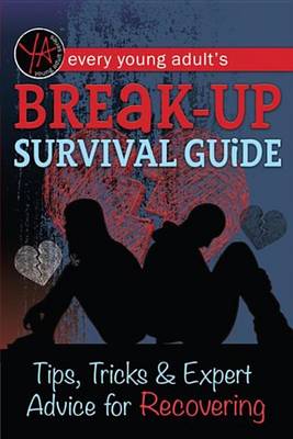 Cover of Every Young Adult's Breakup Survival Guide
