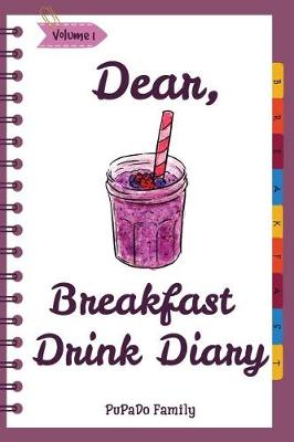 Book cover for Dear, Breakfast Drink Diary