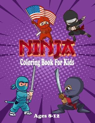 Book cover for Ninja Coloring Book For Kids Ages 8-12