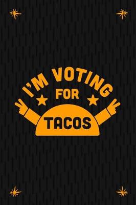 Book cover for I'm Voting For Tacos