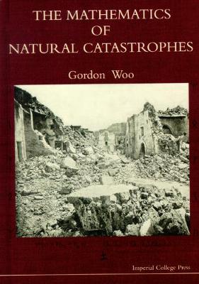 Book cover for Mathematics Of Natural Catastrophes, The