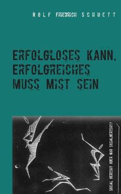 Book cover for Erfolgloses kann, Erfolgreiches muss Mist sein