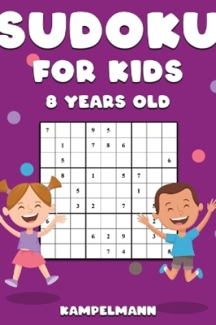 Cover of Sudoku for Kids 8 Years Old
