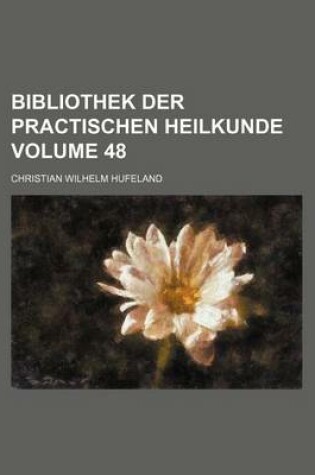 Cover of Bibliothek Der Practischen Heilkunde Volume 48