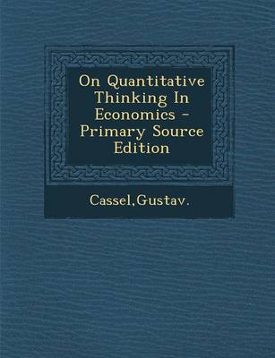 Cover of On Quantitative Thinking in Economics - Primary Source Edition