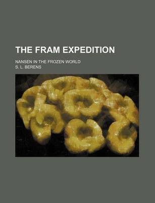 Book cover for The Fram Expedition; Nansen in the Frozen World