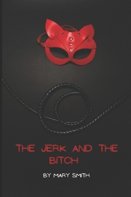 Book cover for The Jerk and the Bitch