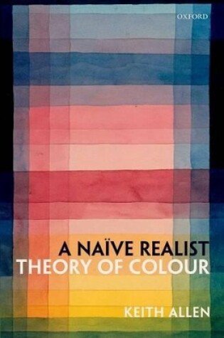 Cover of A Naive Realist Theory of Colour