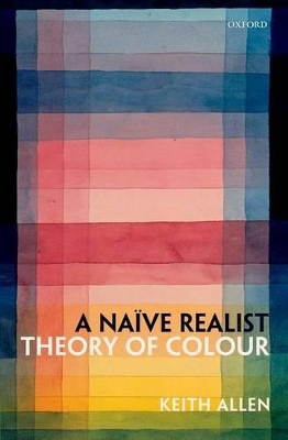 Book cover for A Naive Realist Theory of Colour