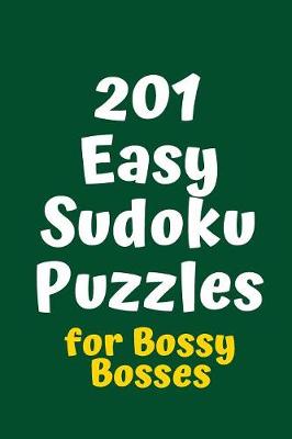 Cover of 201 Easy Sudoku Puzzles for Bossy Bosses