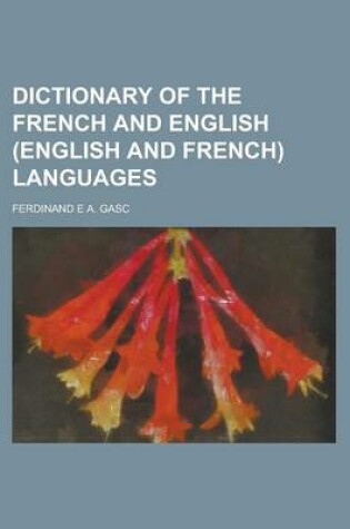 Cover of Dictionary of the French and English (English and French) Languages