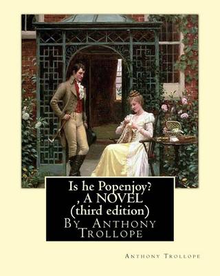 Book cover for Is he Popenjoy?, By Anthony Trollope A NOVEL ( third edition )