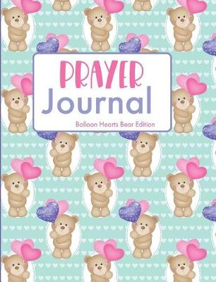 Book cover for Prayer Journal Balloon Hearts Bear Edition