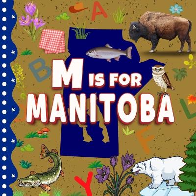 Cover of M is For Manitoba