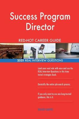 Book cover for Success Program Director RED-HOT Career Guide; 2521 REAL Interview Questions